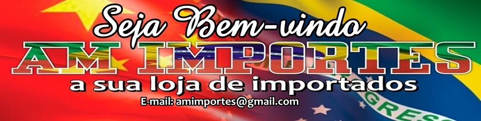 AM IMPORTES A Sua Loja de Importados